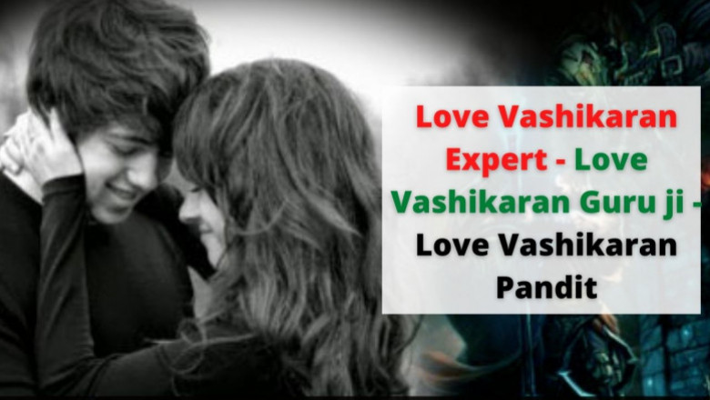 Love Vashikaran Expert - Love Vashikaran Guru ji - Love Vashikaran Pandit ji