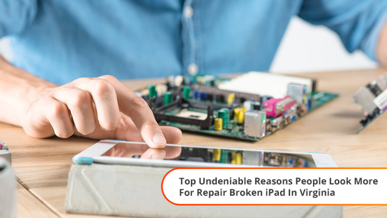 Cell Phone Zone Top Undeniable Reasons People Look More For Repair Broken iPad In Virginia