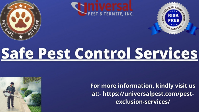Contact Universal Pest & Termite now if you wish to have safe pest control services for your residence