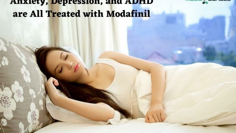 Anxiety, Depression, and ADHD are All Treated with Modafinil