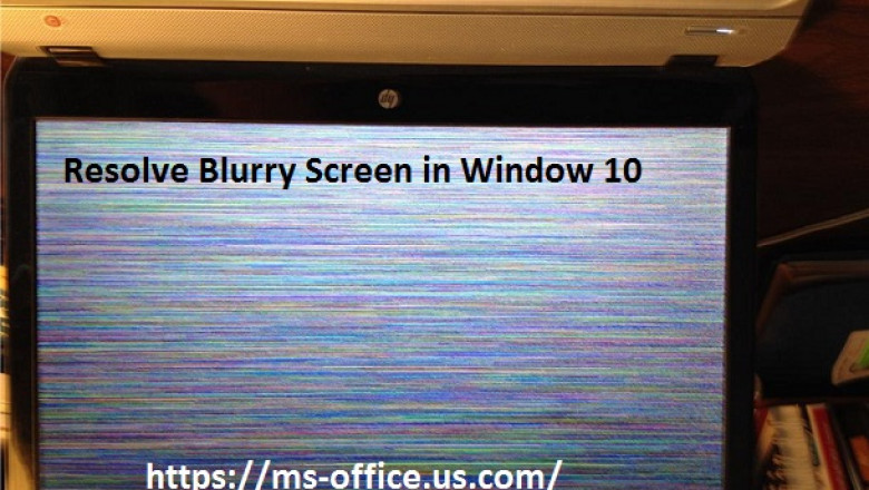 How you can Resolve Blurry Screen in Window 10?