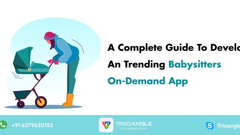 A Complete Guide To Develop An Trending Babysitters On-Demand App