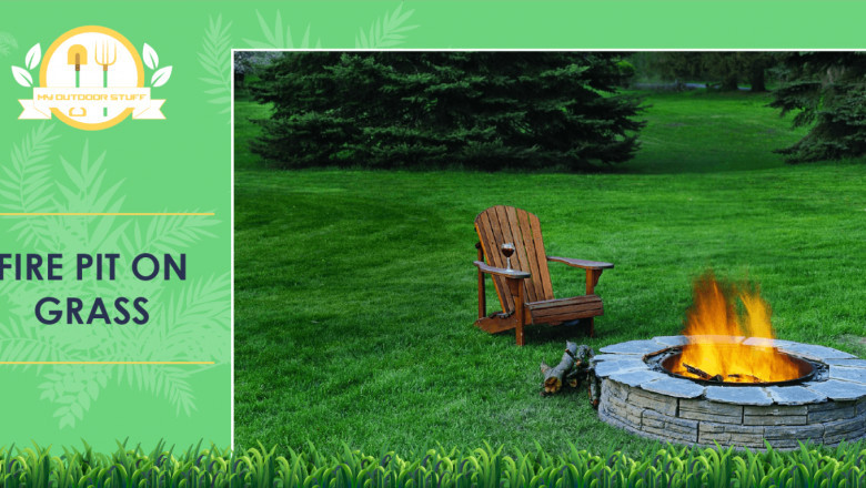 Fire Pit on Grass | KEEP YOUR LAWN FROM FEELING THE BURN