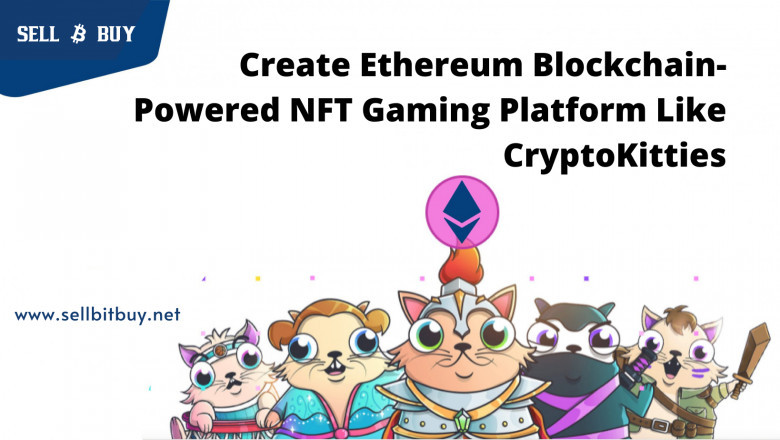 Create Ethereum Blockchain-Powered NFT Gaming Platform Like CryptoKitties