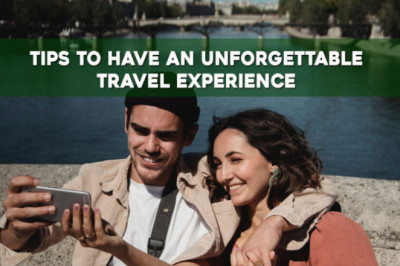 Tips to Have an Unforgettable Travel Experience
