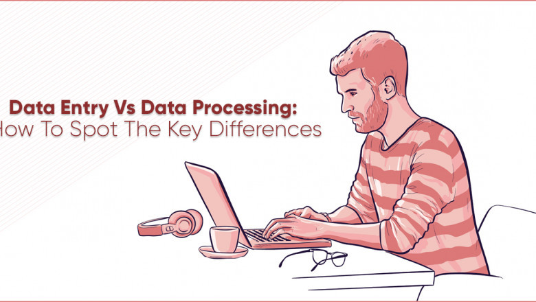 Data Entry Vs Data Processing: How To Spot The Key Differences