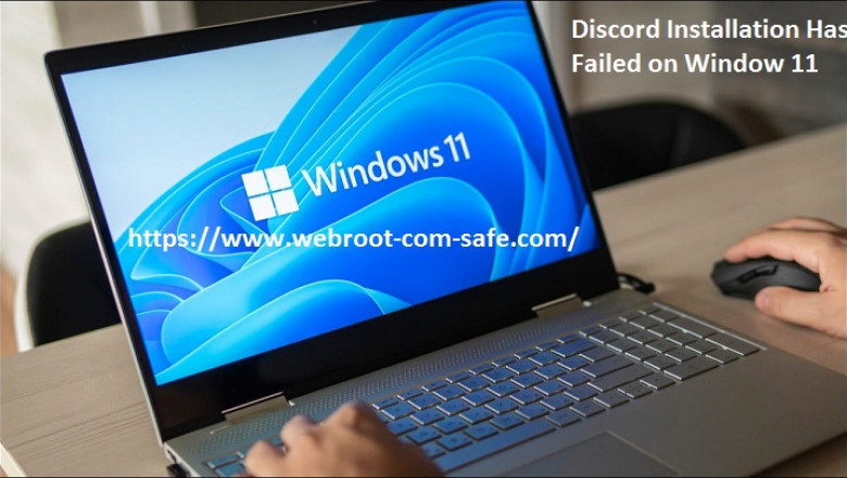 If Discord Installation Has Failed on Window 11! How to Fix it with Webroot?