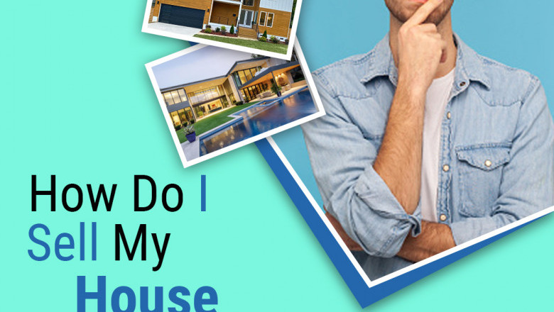 How Do I Sell My House