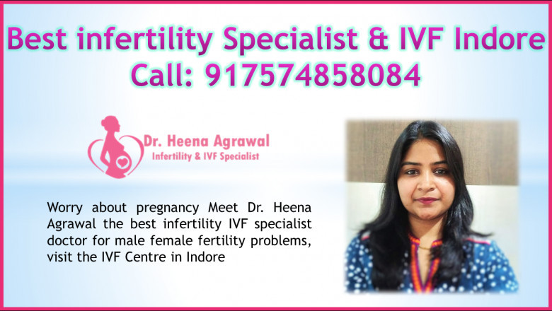 Best infertility Specialist & IVF Indore | Call: 917574858084