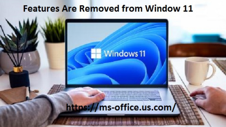 List of Removed Features from Window 11: