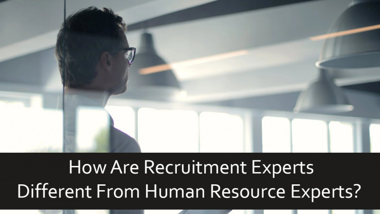 How Are Recruitment Experts Different From Human Resource Experts?