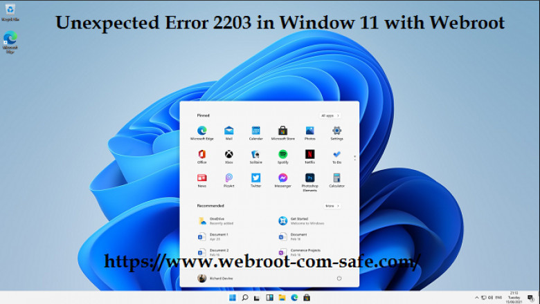 How To Fix Unexpected Error 2203 in Window 11 with Webroot?