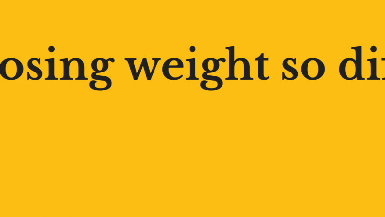 Why is losing weight so difficult?