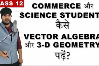 How to study Vector Algebra & Three Dimensional Geometry Class 12 Maths?