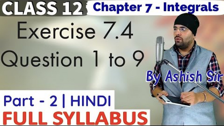 NCERT Solutions of Exercise 7.4 Integrals Class 12 Maths