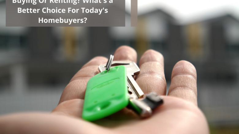 Buying Or Renting? What’s a Better Choice?
