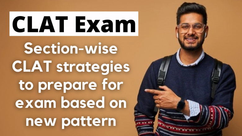 Section-wise CLAT strategies to prepare for exam based on new pattern