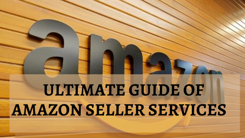 Ultimate Guide of Amazon Seller Services