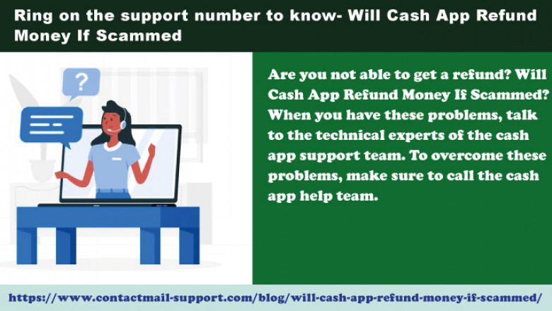 Will Cash App Refund Money If Scammed Without Making Any Hindrances?