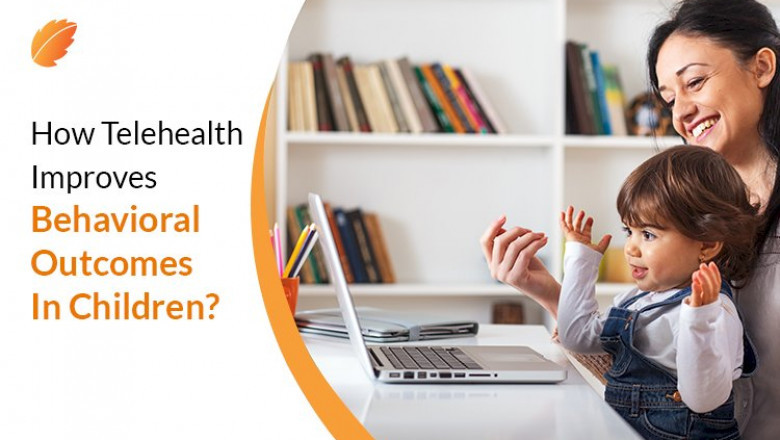 How Telehealth Improves Behavioral Outcomes In Children?
