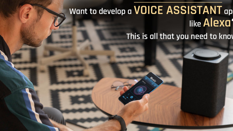 How To Develop A Voice Assistant App Like Alexa: Benefits, Process, Cost, and Much More