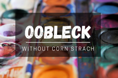 Oobleck Recipe: How To Make Oobleck Without Corn starch
