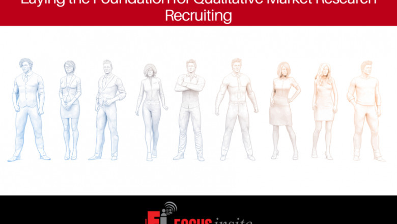 Laying the Foundation for Qualitative Market Research Recruiting
