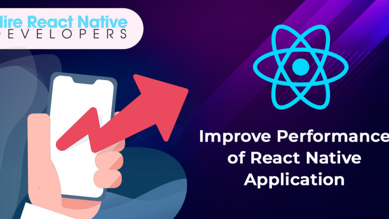 How to Improve Performance of React Native Application?