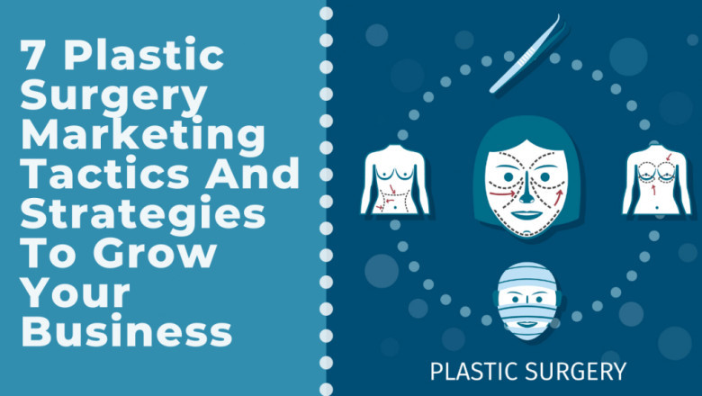 Plastic Surgery Marketing: 5 Ways To Utilize Your Money Effective On Plastic Surgery (Without Compromising)