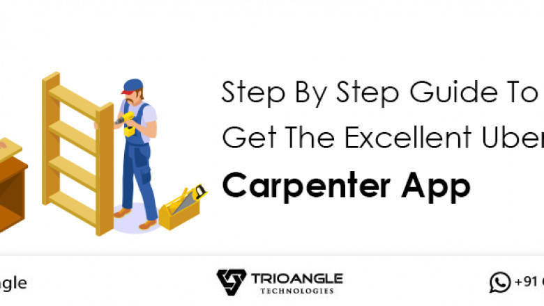 Step By Step Guide To Get The Excellent Uber For Carpenter App