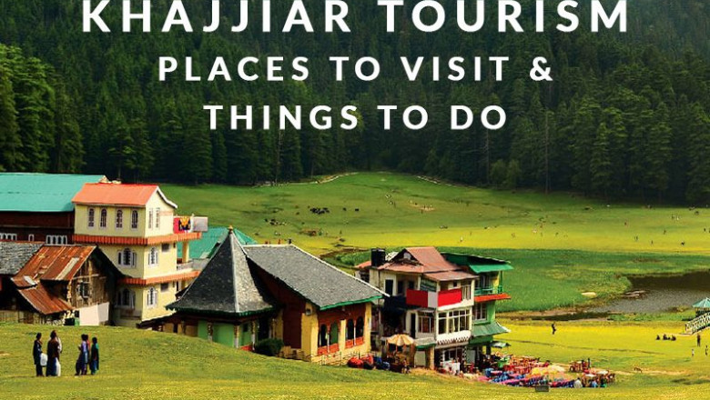 KHAJJIAR TOURISM PLACES TO VISIT & THINGS TO DO
