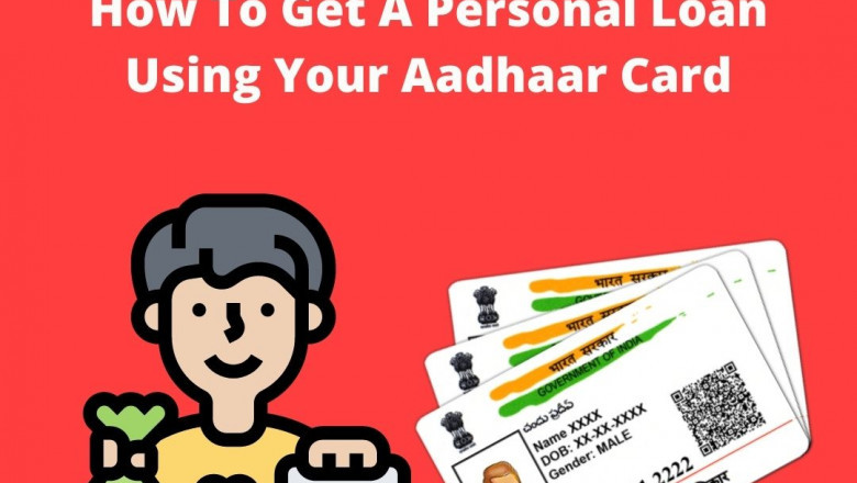 Personal Loan Using Aadhaar Card Step By Step Guide On How To Get A Personal Loan Using Your Aadhaar Card