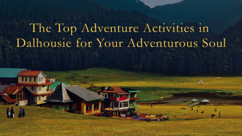 THE TOP ADVENTURE ACTIVITIES IN DALHOUSIE FOR YOUR ADVENTUROUS SOUL