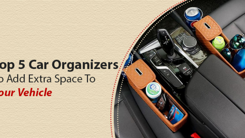 Top 5 Car Organizers To Add Extra Space To Your Vehicle