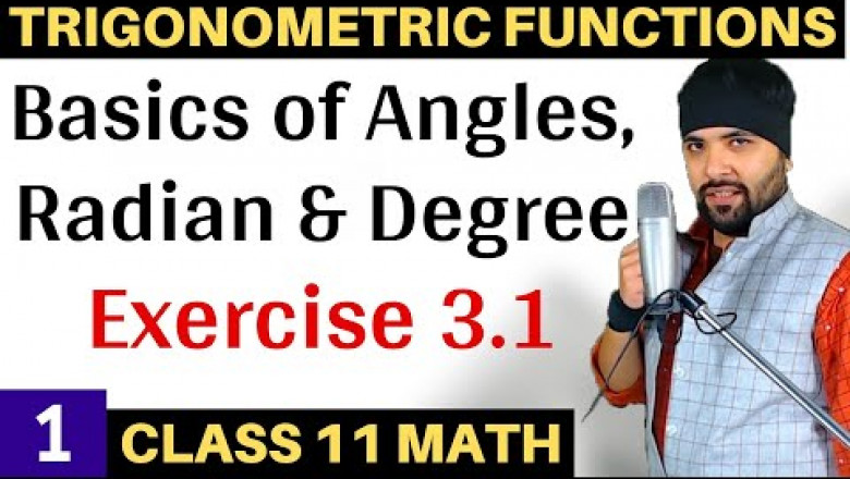 Exercise 3.1 Trigonometric Functions Class 11 Maths Chapter 3