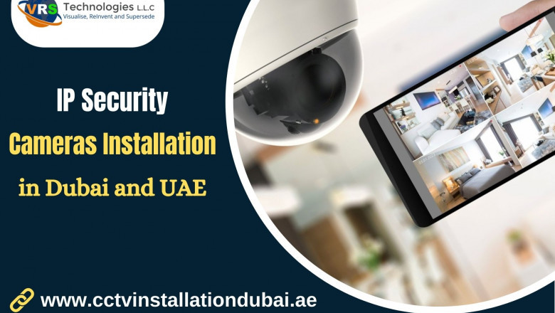 Importance of IP Security Cameras in Dubai