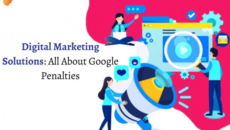 Digital Marketing Solutions: All About Google Penalties