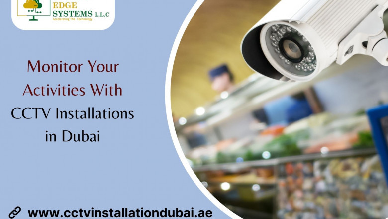 Monitor Each Activity With CCTV Installations in Dubai
