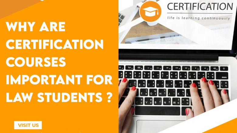 Why are certification courses important for law students?