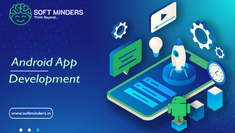 Android App Development in India | SOFTMINDERS