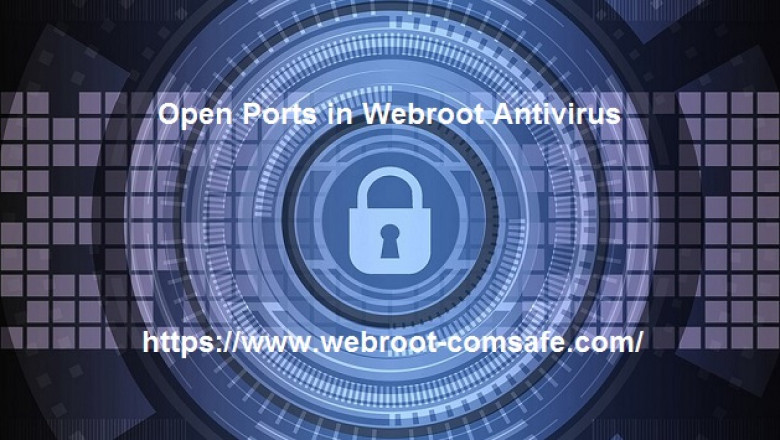 How Do I Open Ports in Webroot Antivirus?