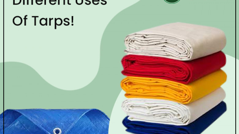 Why Numerous Types Of Tarps Are Requisite For Various Purposes