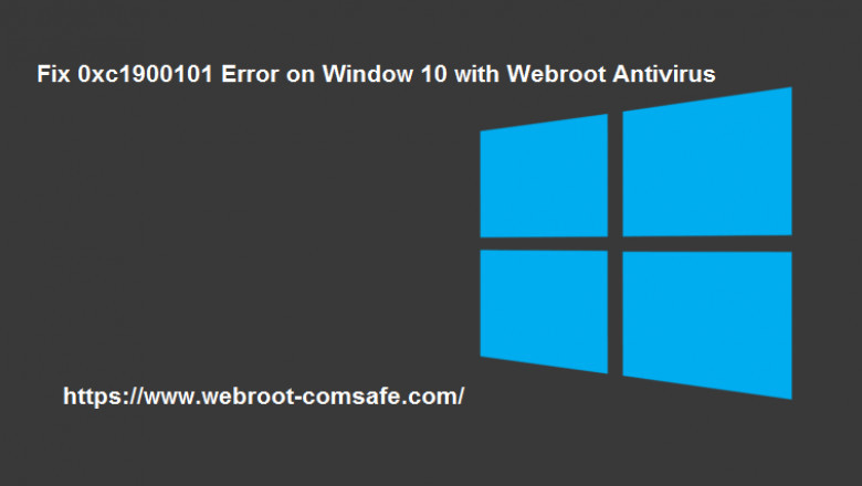 How To Fix 0xc1900101 Error on Window 10 with Webroot Antivirus?