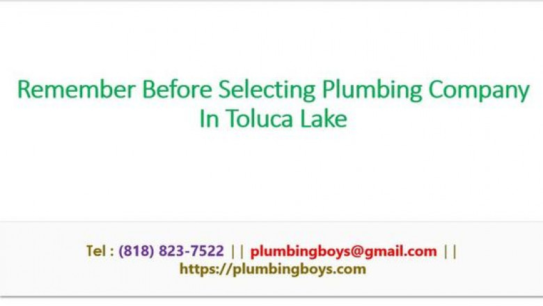 Remember Before Selecting Plumbing Company In Toluca Lake