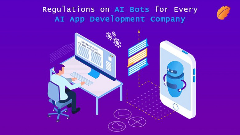 Regulations on AI Bots for Every AI App Development Company