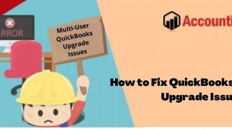 How to Fix QuickBooks Multi User Upgrade Issues