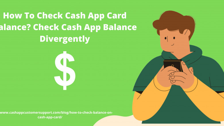 How To Check Cash App Card Balance? Check Cash App Balance Divergently