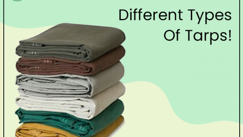 Manifold Types Of Tarps And How They Are Excellent For Diverse Purposes