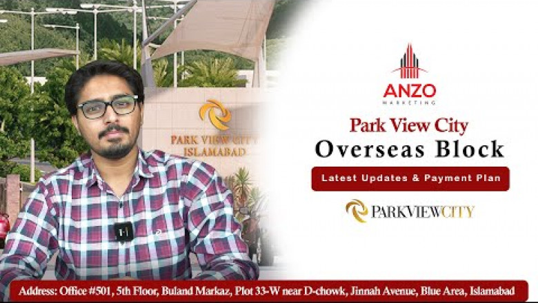 Parkview City Islamabad | Overseas Block | Payment Plan | Development Updates | Anzo Marketing