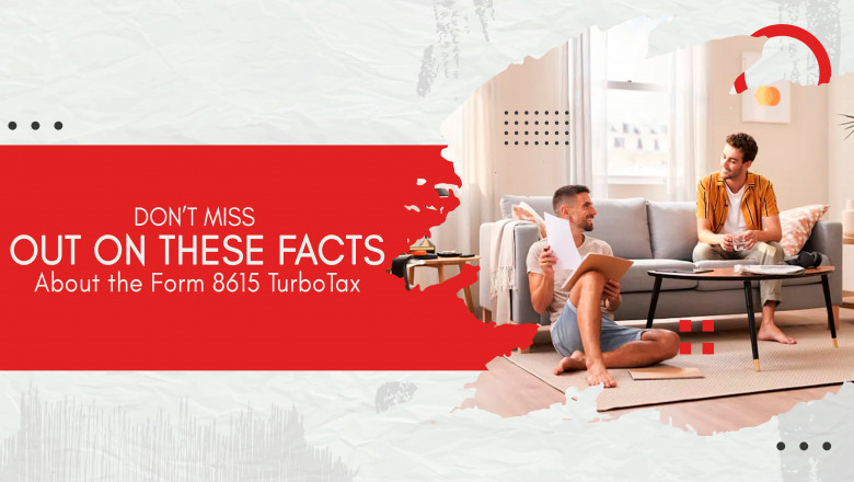Don’t Miss Out On These Facts About the Form 8615 TurboTax